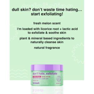 B.FRESH Scrub λάμψης & απολέπισης σώματος, don't hate, exfoliate 200gr - Image 3